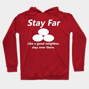 Stay Far - State Farm Parody Hoodie